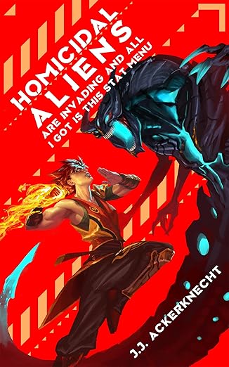 Cover of Homicidal Aliens are Invading and All I Got is This Stat Menu