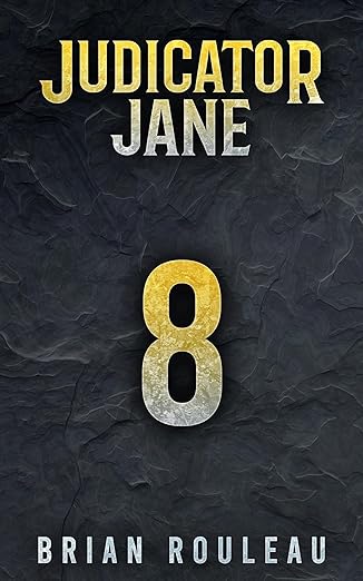Cover of Judicator Jane 8: A LitRPG Adventure
