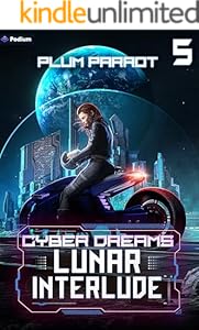 Cover of Lunar Interlude: A Dystopian Sci-Fi Adventure (Cyber Dreams Book 5)