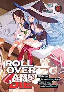 Cover of ROLL OVER AND DIE: I Will Fight for an Ordinary Life with My Love and Cursed Sword! (Light Novel) Vol. 2