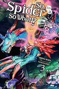 Cover of So I'm a Spider, So What?, Vol. 3 (light novel) (So I'm a Spider, So What? (light novel))