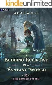 Cover of The Broken System: An Isekai LitRPG (A Budding Scientist in a Fantasy World Book 3)