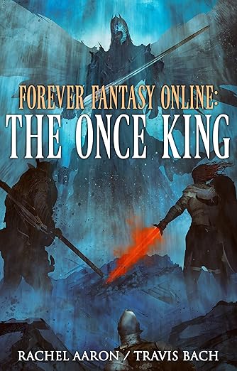 Cover of The Once King: GamerLit Epic Portal Adventure (FFO Book 3)